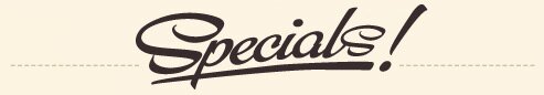Specials!